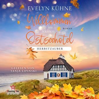 [German] - Herbstzauber - Willkommen im kleinen Ostseehotel, Band 4 (ungekürzt)