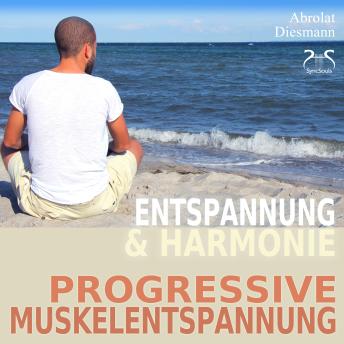[German] - Progressive Muskelentspannung nach Jacobson - PMR - Entspannung und Harmonie - Ihr Einstieg in die Tiefenentspannung