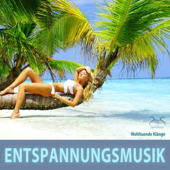 [German] - Entspannungsmusik - Wohltuende Klänge - 25 Titel zum Entspannen, zur Erholung, zur Meditation, Autogenem Training, Progressiver Muskelentspannung, Yoga.