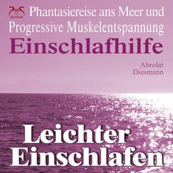 [German] - Leichter Einschlafen - Phantasiereise ans Meer mit Progressiver Muskelentspannung - Einschlafhilfe - Hörbuch Schlafen mit Fantasiereise, Entspannungstechnik & Entspannungsmusik 432 HZ