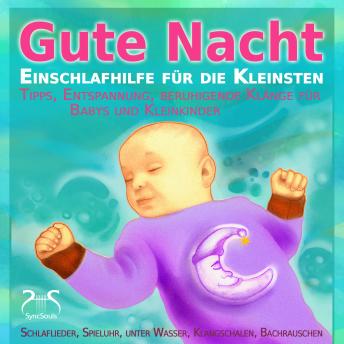 [German] - Gute Nacht - Einschlafhilfe für die Kleinsten - Schlaf Musik für Babys und Kleinkinder - Klänge zum Besser Einschlafen