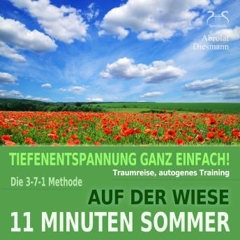 [German] - 11 Minuten Sommer - Tiefenentspannung ganz einfach! Auf der Wiese - Traumreise, Autogenes Training - mit der 3-7-1 Methode - mit Naturklängen und Entspannungsmusik 432 Hz