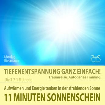 [German] - 11 Minuten Sonnenschein - Tiefenentspannung ganz einfach! Aufwärmen und Energie tanken in der strahlenden Sonne - Traumreise, Autogenes Training - mit Entspannungsmusik 432 Hz
