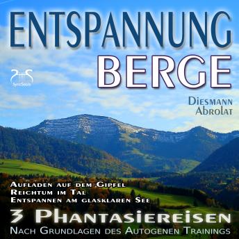 [German] - Entspannung 'Berge' - Traumhafte Phantasiereisen und Autogenes Training - Aufstieg auf den Gipfel, Reichtum im Tal, Spaziergang zum Bergsee - mit Naturklängen und Entspannungsmusik 432 Hz
