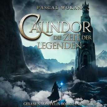 [German] - Calindor: Die Zeit der Legenden - Calindor, Band 2 (ungekürzt)