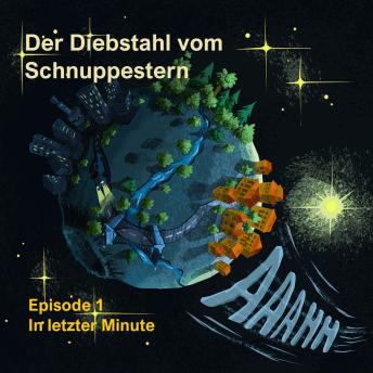 [German] - Episode 1: In letzter Minute - Der Diebstahl vom Schnuppestern, Band 1 (ungekürzt)