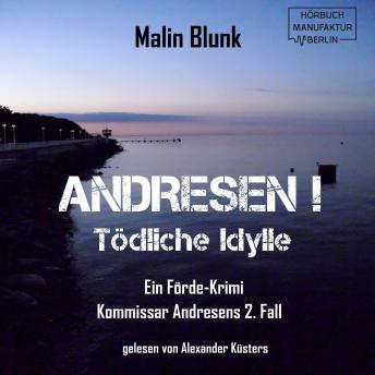 [German] - Tödliche Idylle - Andresen!, Band 2 (ungekürzt)