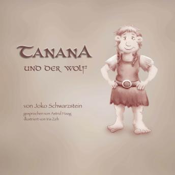 [German] - Tanana und der Wolf - Tanana, das Grintelmädchen, Band 1 (ungekürzt)