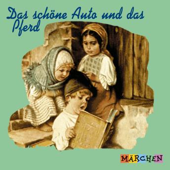 [German] - Das schöne Auto und das Pferd (ungekürzt)