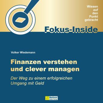 [German] - Finanzen verstehen und clever managen - Der Weg zu einem erfolgreichen Umgang mit Geld (ungekürzt)