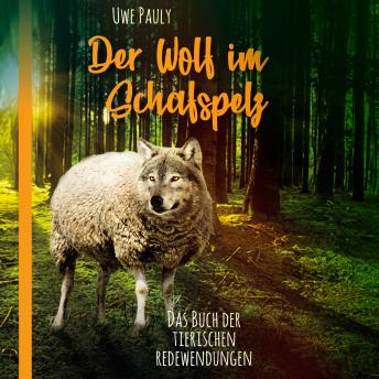 [German] - Der Wolf im Schafspelz - Das Buch der tierischen Redewendungen (ungekürzt)