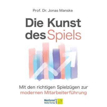 [German] - Die Kunst des Spiels - Mit den richtigen Spielzügen zur Mitarbeiterführung (ungekürzt)