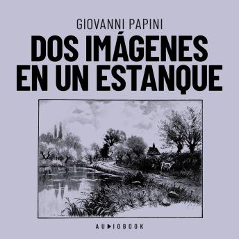[Spanish] - Dos imágenes en un estanque (Completo)