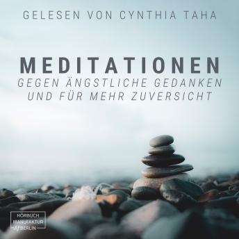 [German] - Meditationen gegen ängstliche Gedanken und für mehr Zuversicht (ungekürzt)