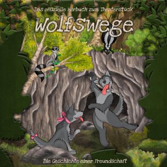 [German] - Wolfswege - Die Geschichte einer Freundschaft (ungekürzt)