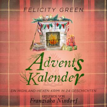 [German] - Adventskalender - Highland-Hexen-Krimis - Ein Highland-Hexen-Krimi in 24 Geschichten, Band 10 (ungekürzt)