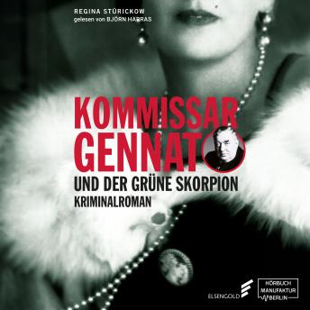 [German] - Kommissar Gennat und der grüne Skorpion - Gennat-Krimi, Band 4 (ungekürzt)