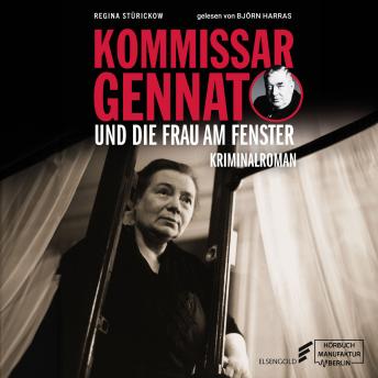 [German] - Kommissar Gennat und die Frau am Fenster - Gennat-Krimi, Band 5 (ungekürzt)