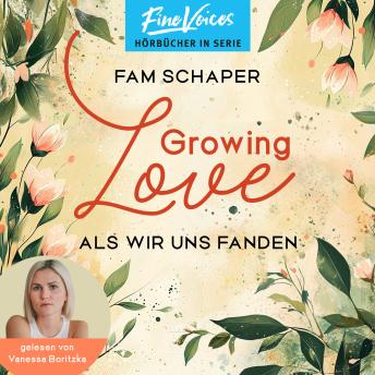 [German] - Growing Love - Als wir uns fanden (ungekürzt)