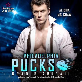[German] - Philadelphia Pucks: Brad & Abigail - Philly Ice Hockey, Band 16 (ungekürzt)