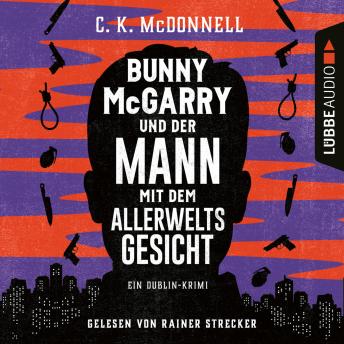 [German] - Bunny McGarry und der Mann mit dem Allerweltsgesicht - Bunny McGarry - Ein Dublin-Krimi, Teil 1 (Ungekürzt)
