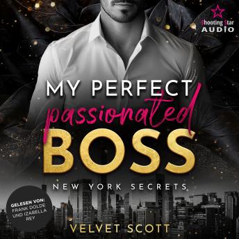 [German] - My perfect passionated Boss - New York Secrets, Band 2 (ungekürzt)