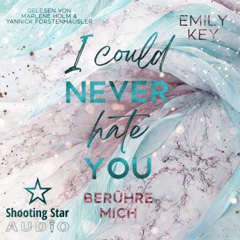 [German] - I Could Never Hate You: berühre mich - New York City Lawyers, Band 3 (ungekürzt)