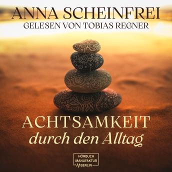 [German] - Achtsamkeitsweg im Alltag (ungekürzt)