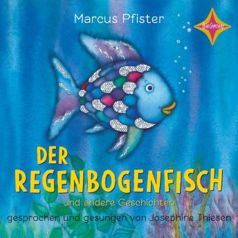 [German] - Der Regenbogenfisch - Der Regenbogenfisch - und andere Geschichten, Geschichtensammlung 1 (ungekürzt)