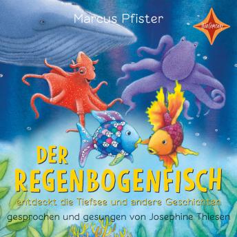 [German] - Der Regenbogenfisch entdeckt die Tiefsee - Der Regenbogenfisch - und andere Geschichten, Geschichtensammlung 2 (ungekürzt)