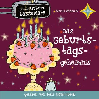[German] - Das Geburtstagsgeheimnis - Detektivbüro LasseMaja, Teil 20 (ungekürzt)
