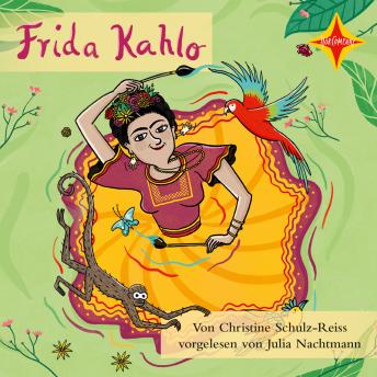 [German] - Frida Kahlo - Die Farben einer starken Frau (ungekürzt)