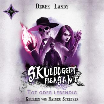 [German] - Tot oder lebendig - Skulduggery Pleasant, Teil 14 (gekürzt)