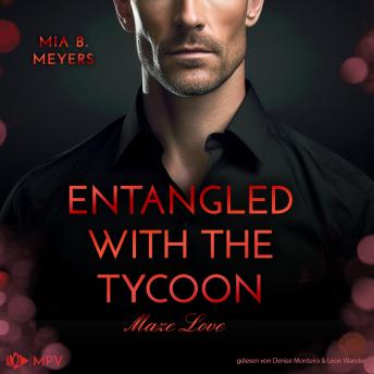 [German] - Entangled With The Tycoon - Maze Love, Buch 2 (ungekürzt)