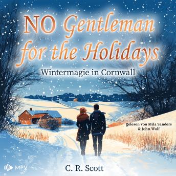 [German] - No Gentleman for the Holidays - Wintermagie in Cornwall - British Christmas Love, Buch 3 (ungekürzt)