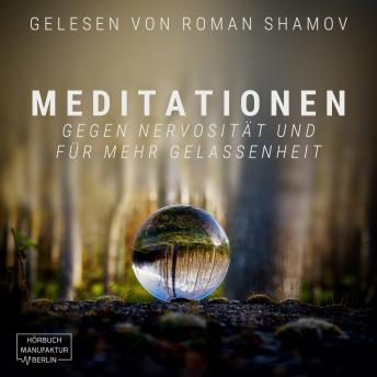 [German] - Meditationen gegen Nervosität und für mehr Gelassenheit (ungekürzt)