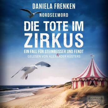 [German] - Nordseemord - Die Tote im Zirkus - Steinbeisser und Fendt, Band 6 (ungekürzt)