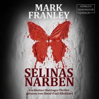 [German] - Selinas Narben - Ein Köstner-Hattinger-Thriller, Band 5 (ungekürzt)