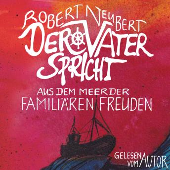 [German] - Der Vater spricht - Aus dem Meer der familiären Freuden (ungekürzt)