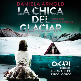 [Spanish] - La Chica del Glaciar - Un thriller psicológico (íntegro)