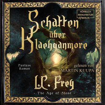 [German] - Schatten über Klaehganmore - The Age of Stone - Ein episches High Fantasy Abenteuer, Band 2 (ungekürzt)