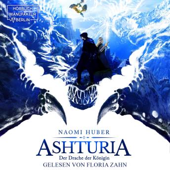 [German] - Der Drache der Königin - Ashturia, Band 2 (ungekürzt)
