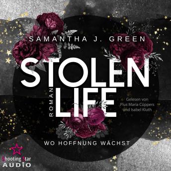 [German] - Stolen Life: Wo Hoffnung wächst - Stolen Life, Band 1 (ungekürzt)