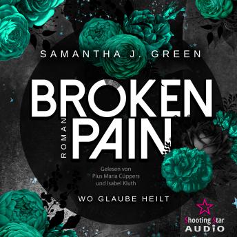 [German] - Broken Pain: Wo Glaube heilt - Stolen Life, Band 3 (ungekürzt)