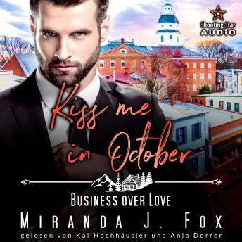 [German] - Kiss me in October: Business over Love - Kleinstadtliebe in Pinewood Bay, Band 10 (ungekürzt)
