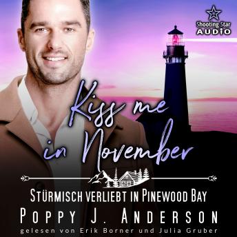 [German] - Kiss me in November: Stürmisch verliebt in Pinewood Bay - Kleinstadtliebe in Pinewood Bay, Band 11 (ungekürzt)