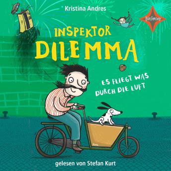 [German] - Inspektor Dilemma - Es fliegt was durch die Luft (ungekürzt)