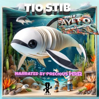 Las Perils of Payeto - Saving the Last Vaquita Porpoise (Unabridged)