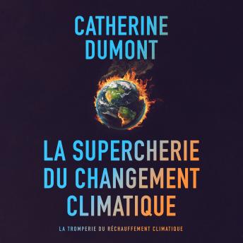 [French] - La supercherie du changement climatique: La tromperie du réchauffement climatique