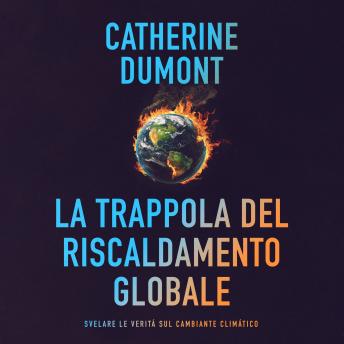 [Italian] - La trappola del riscaldamento globale: Svelare le verità sul cambiante climatico